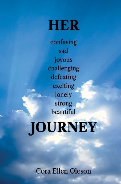 HER confusing sad joyous challenging defeating exciting lonely strong beautiful JOURNEY