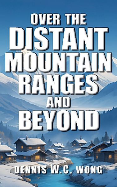 Over the Distant Mountain Ranges and Beyond