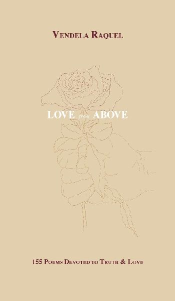 Love from Above: 155 Poems Devoted to Truth & Gratitude