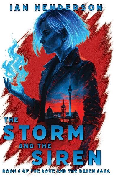 The Storm and the Siren: Book 2 of the Dove and the Raven Saga
