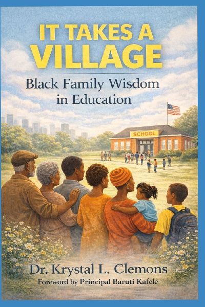 It Takes a Village to Raise a Classroom: Black Family Wisdom in Education