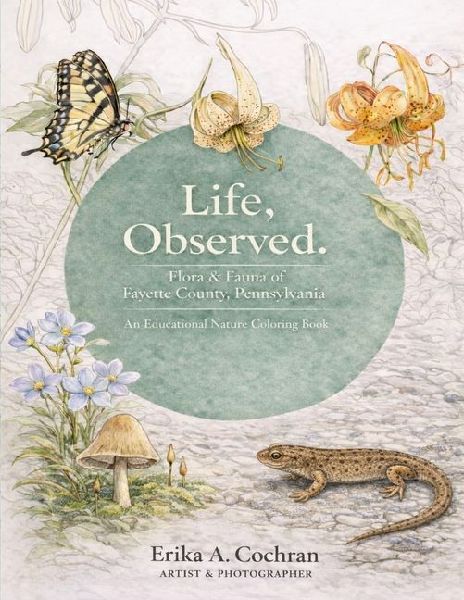 Life, Observed. Flora and Fauna of Fayette County