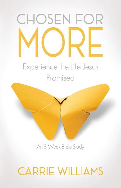 Chosen for More: Experience the Life Jesus Promised