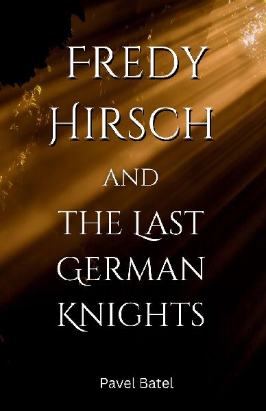 Fredy Hirsch and the Last German Knights