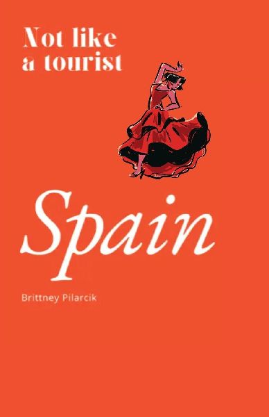 Spain: Not like a tourist