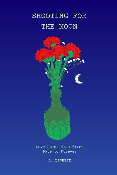 Shooting for the Moon: Love Poems from First Date to Forever