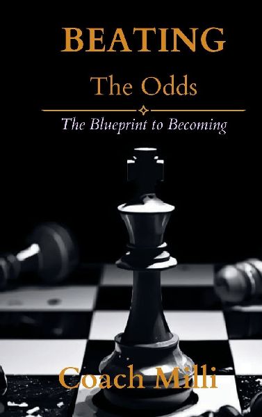 Beating The Odds: The Blueprint to Becoming