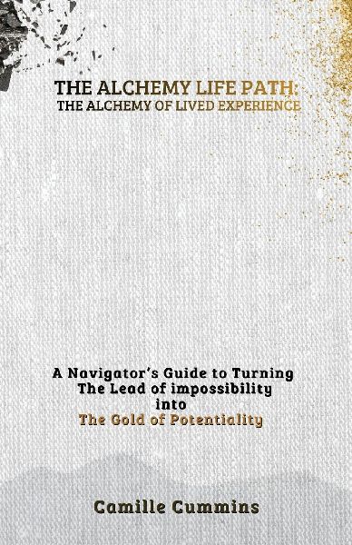 The Alchemy Life Path: The Alchemy of Lived Experience