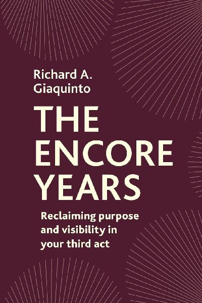The Encore Years: Reclaiming Purpose and Visibility in Your Third Act