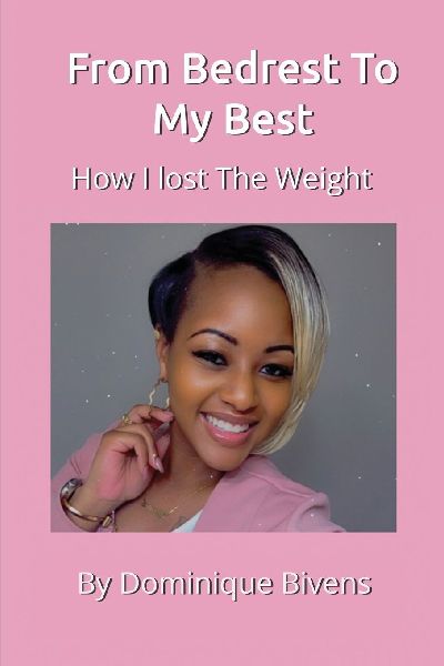 From Bedrest To My Best: How I Lost The Weight
