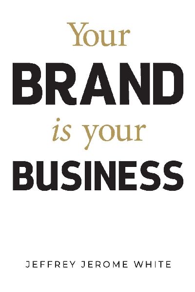 Your Brand Is Your Business