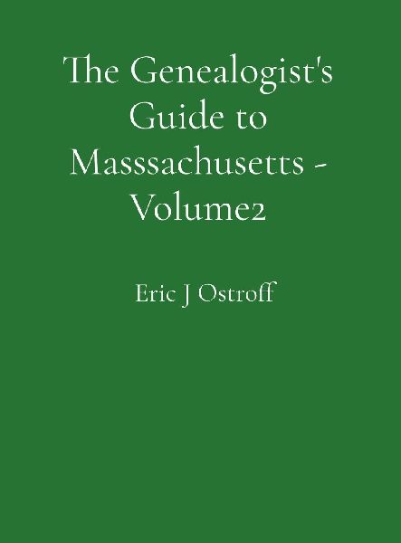 The Genealogists Guide to Masssachusetts - Volume 2