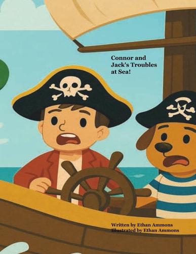 Connor and Jack's Troubles at Sea!: Written by Ethan Ammons Illustrated by Ethan Ammons