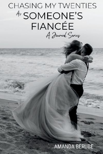 Chasing My Twenties As Someones Fiancée: A Journal Series