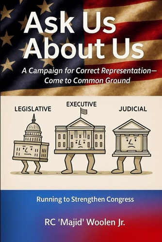 ASK US ABOUT US A Campaign for Correct Representation: Come to Common Ground