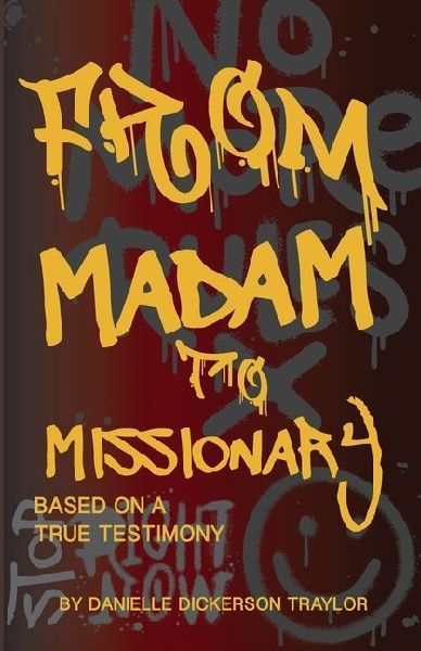 From Madam to Missionary: Based on a True Testimony