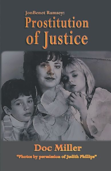 JonBenet Ramsey: Prostitution of Justice