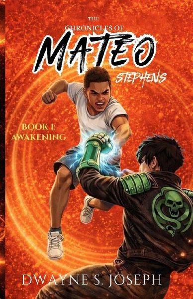 The Chronicles Of Mateo Stephens - Book 1: Awakening