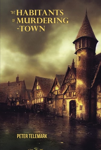 The Habitants of Murdering-Town (The Seth Athenor Series)