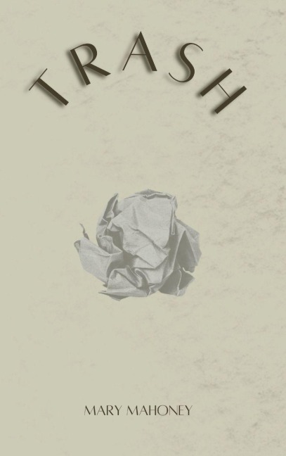 Trash: a collection of poems