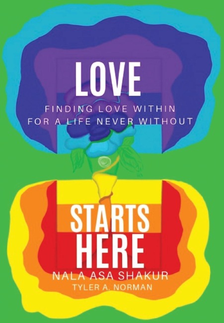 Love Starts Here: Finding Love Within For a Life Never Without