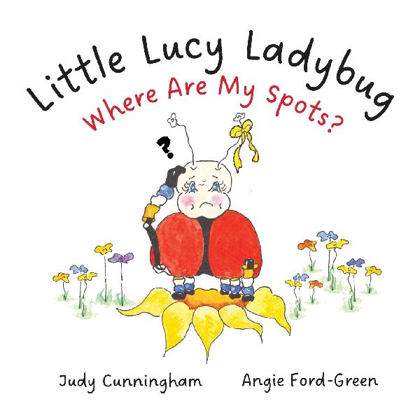 Little Lucy Ladybug -- Where Are My Spots?