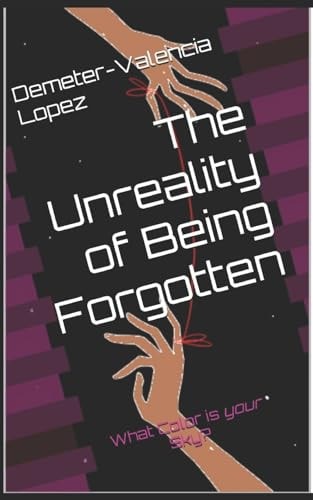 The Unreality of Being Forgotten