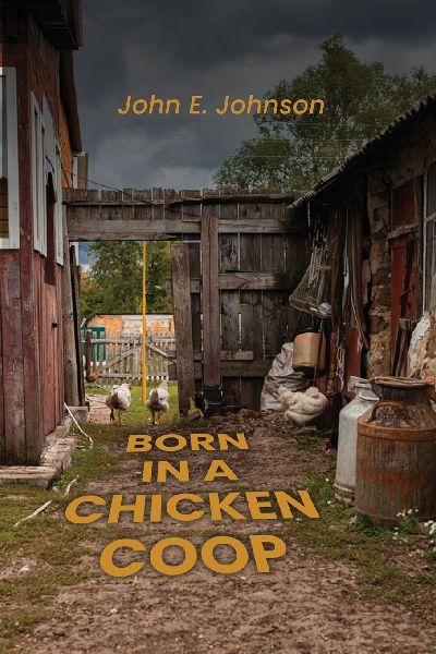 Born in a Chicken Coop