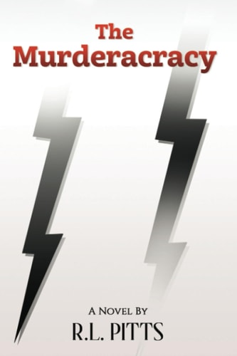 The Murderacracy A Novel By R.L. Pitts