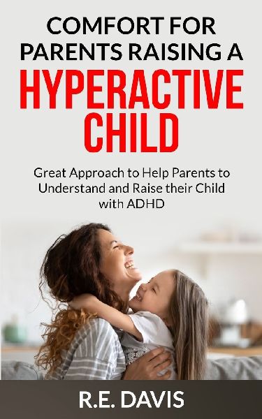 Comfort for Parents Raising a Hyperactive Child