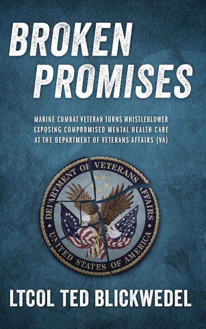 BROKEN PROMISES: Marine Combat Veteran Turns Whistleblower Exposing Compromised Mental Health Care at the Department of Veterans Affairs (VA)
