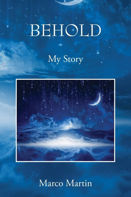 BEHOLD: My Story