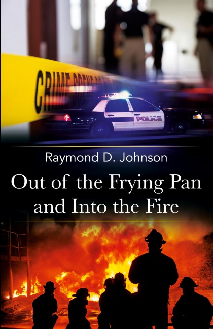 Out of the Frying Pan and Into the Fire