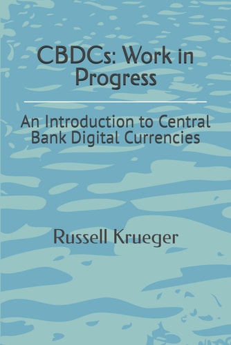 CBDCs Work in Progress: An Introduction to Central Bank Digital Currencies