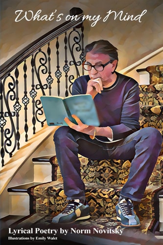 What's on My Mind: Lyrical Poetry by Norm Novitsky, Illustrations by Emily Walet