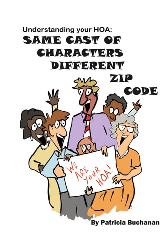 Same Cast of Characters Different Zip Code Understanding Your HOA