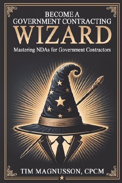 Become a Government Contracting Wizard Mastering NDAs for Government Contractors