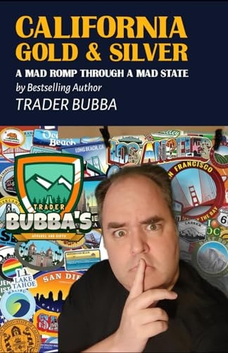 California Gold & Silver. A Mad Romp Through A Mad State