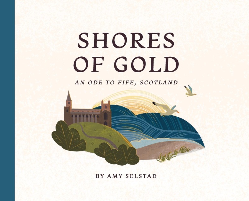 Shores of Gold: An Ode to Fife, Scotland