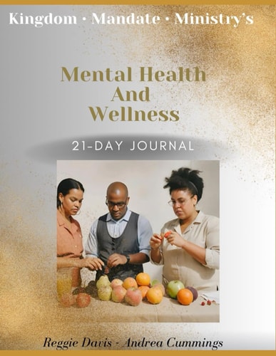 Kingdom Mandate Ministry's Mental Health and Wellness 21-Day Journal