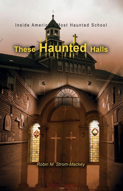 These Haunted Halls: Inside Americas Most Haunted School