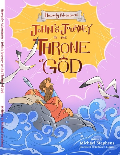 Heavenly Adventures John's Journey to the Throne of God