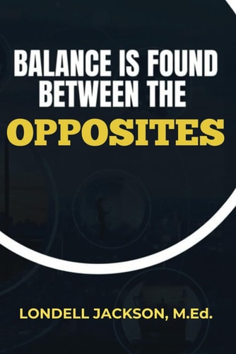 Balance Is Found Between the Opposites