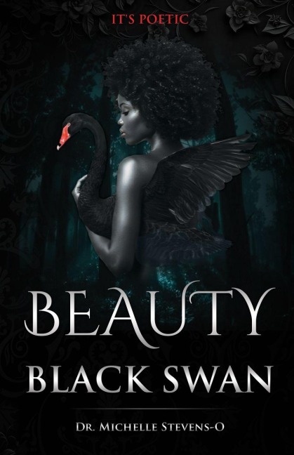 Beauty of The Black Swan: IT'S POETIC