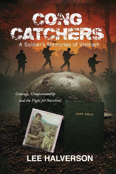Cong Catchers: A Soldiers Memories of Vietnam