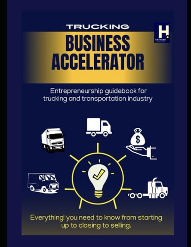 Trucking Business Accelerator Trucking Entrepreneurs Business Guidebook