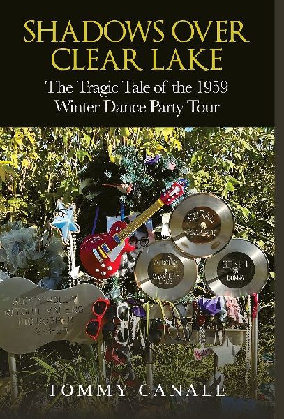 Shadows Over Clear Lake: The Tragic Tale of the 1959 Winter Dance Party
