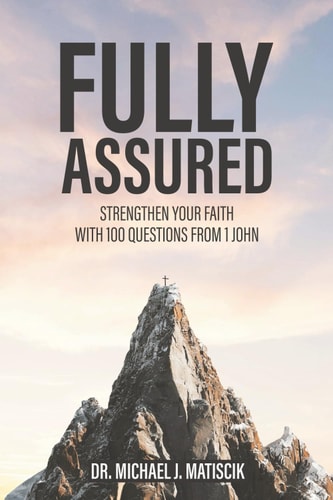 Fully Assured Strengthen Your Faith With 100 Questions From 1 John