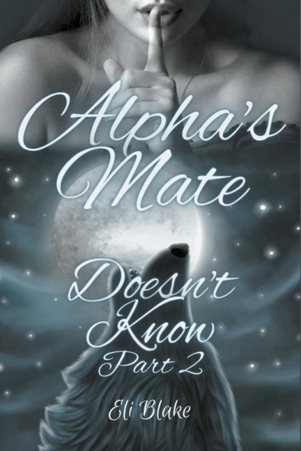 Alphas Mate Doesnt Know: Part 2