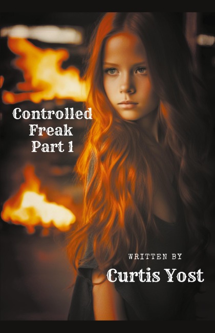 Controlled Freak: Part 1